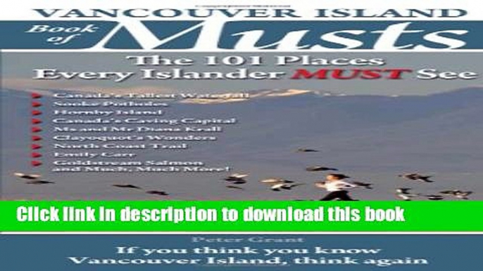 Books Vancouver Island Book of Musts: The 101 Places Every Islander MUST See Full Online