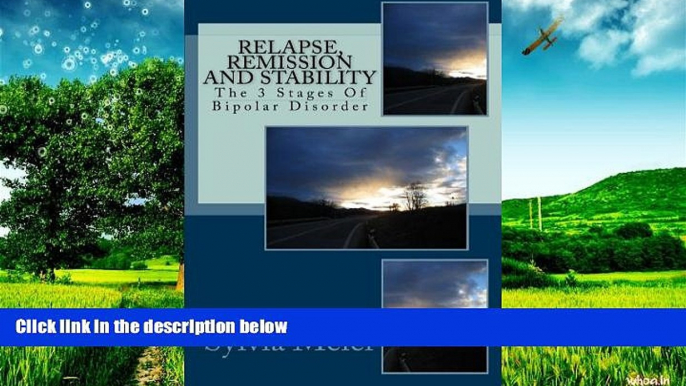 READ FREE FULL  Relapse, Remission and Stability: The 3 Stages Of Bipolar Disorder (My Bipolar