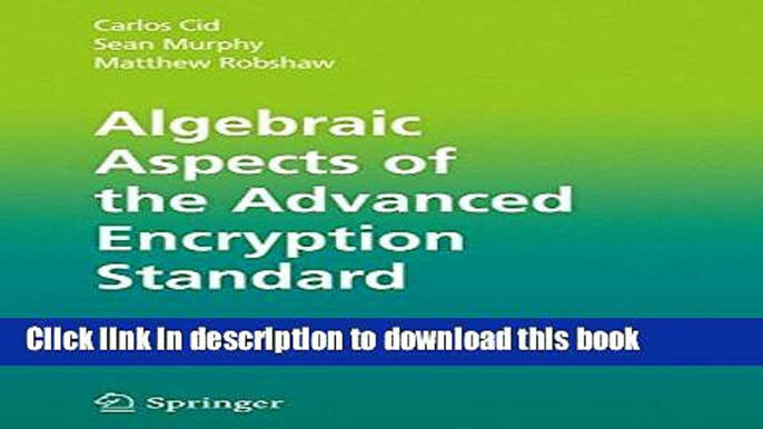 Books Algebraic Aspects of the Advanced Encryption Standard Full Online