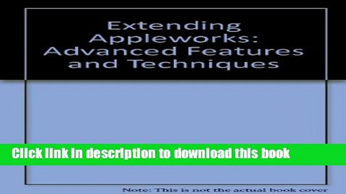 Books Extending Appleworks: Advanced Features and Techniques Free Online