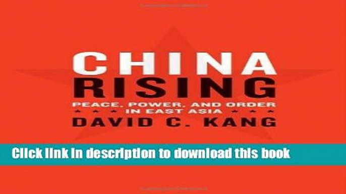 [PDF] China Rising: Peace, Power, and Order in East Asia (Contemporary Asia in the World) Online