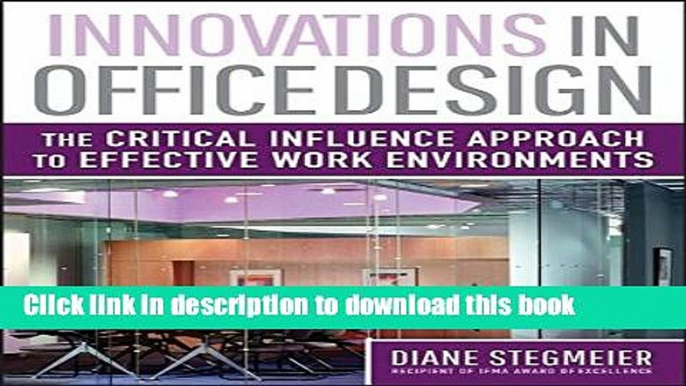 [Read PDF] Innovations in Office Design: The Critical Influence Approach to Effective Work