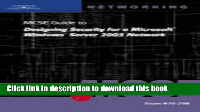 Books 70-298: MCSE Guide to Designing Security for Microsoft Windows Server 2003 Network Free Online