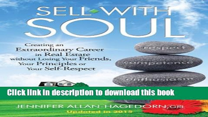 Books Sell with Soul: Creating an Extraordinary Career in Real Estate Without Losing Your Friends,