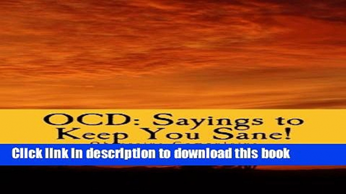 Books OCD: Sayings to Keep You Sane!: Reminders, Affirmations   Slogans Free Online