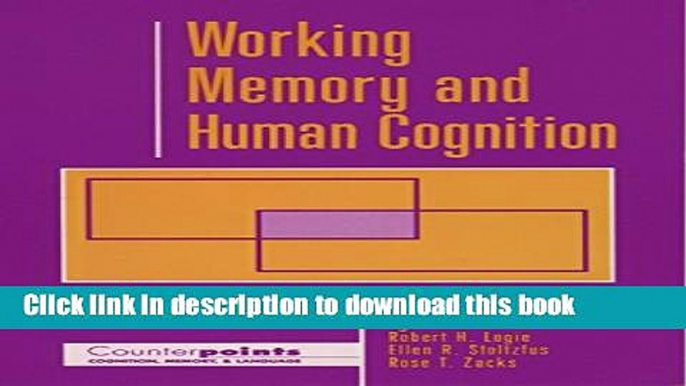 Books Working Memory and Human Cognition (Counterpoints: Cognition, Memory, and Language) Free