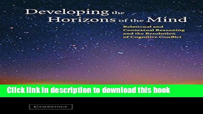 Ebook Developing the Horizons of the Mind: Relational and Contextual Reasoning and the Resolution