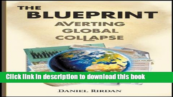 Ebook The Blueprint: Averting Global Collapse Free Online