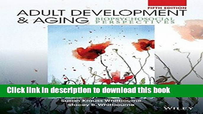 Ebook Adult Development and Aging: Biopsychosocial Perspectives Full Online