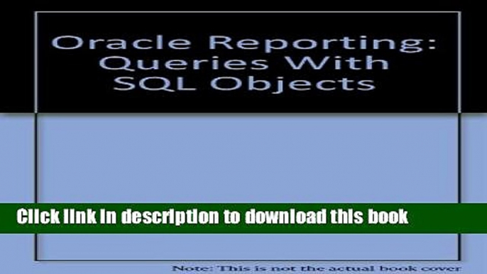 Ebook Oracle Reporting: Queries With SQL Objects Full Online