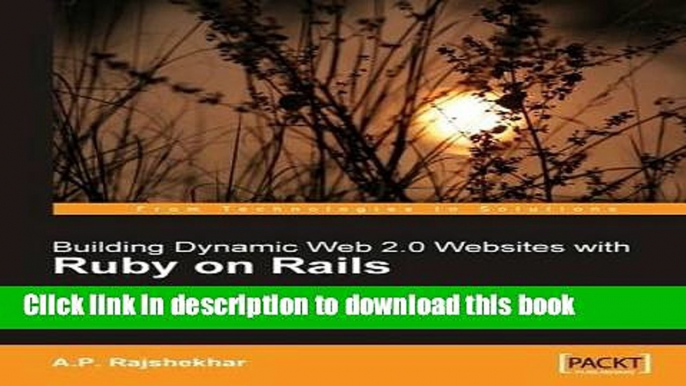 Books Building Dynamic Web 2.0 Websites with Ruby on Rails: Create database-driven dynamic