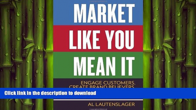 READ THE NEW BOOK Market Like You Mean It: Engage Customers, Create Brand Believers, and Gain Fans