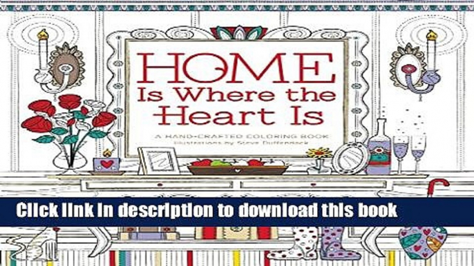 Books Home is Where the Heart Is: A Hand-Crafted Adult Coloring Book Free Online