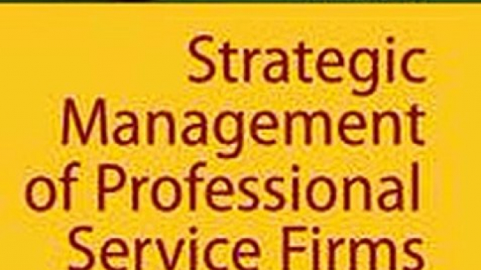 Strategic Management of Professional Service Firms Stephan Kaiser  Max Josef Rin Ebook EPUB PDF