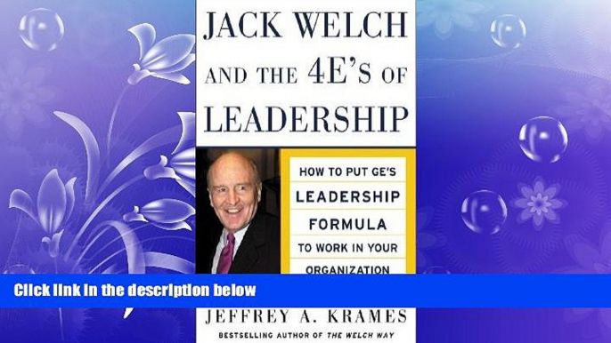 READ book  Jack Welch and the 4 E s of Leadership: How to Put GE s Leadership Formula to Work in