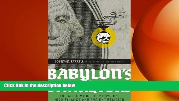 READ book  Babylon s Banksters: The Alchemy of Deep Physics, High Finance and Ancient Religion