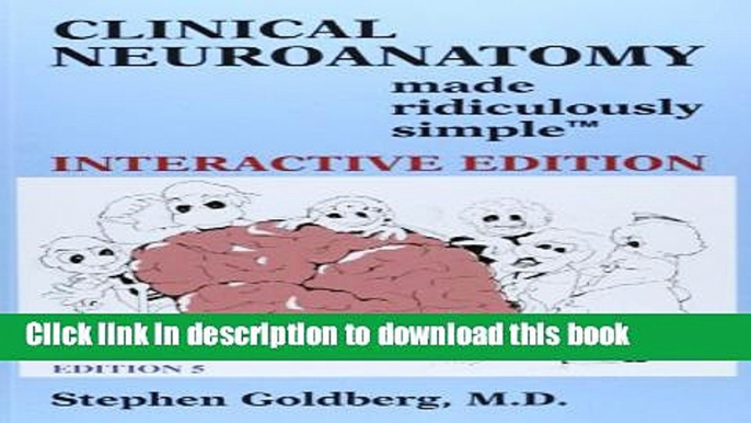 [Read PDF] Clinical Neuroanatomy Made Ridiculously Simple: Interactive Edition Download Free