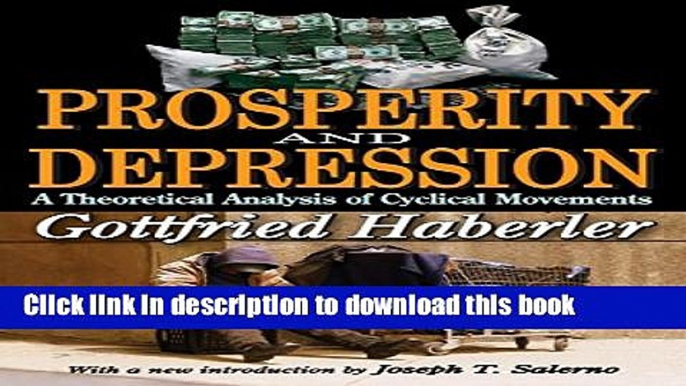 [Read PDF] Prosperity and Depression: A Theoretical Analysis of Cyclical Movements Download Free