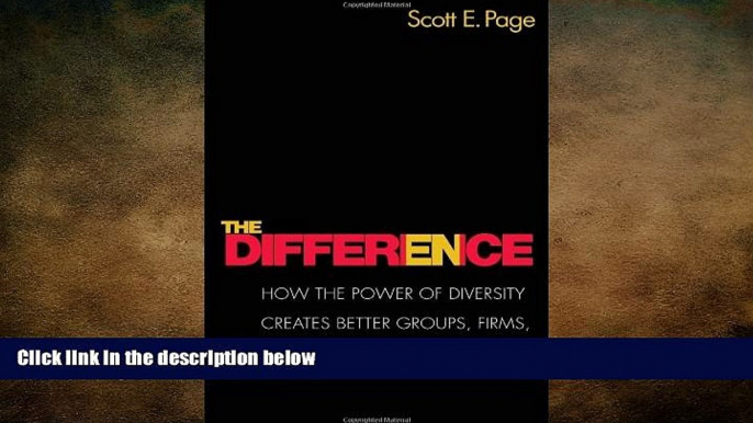 READ book  The Difference: How the Power of Diversity Creates Better Groups, Firms, Schools, and