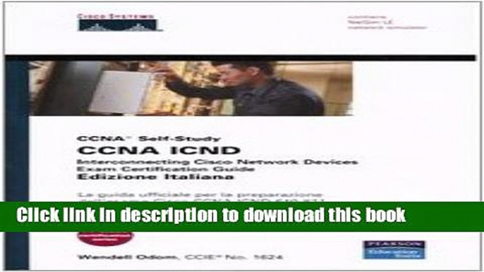 Download  CCNA ICND. Interconnecting Cisco Network Devices. Exam Certification Guide. La guida