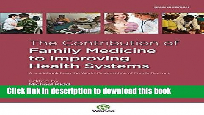 Books The Contribution of Family Medicine to Improving Health Systems: A Guidebook from the World