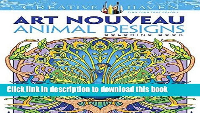 Read Dover Creative Haven Art Nouveau Animal Designs Coloring Book (Adult Coloring) Ebook Free