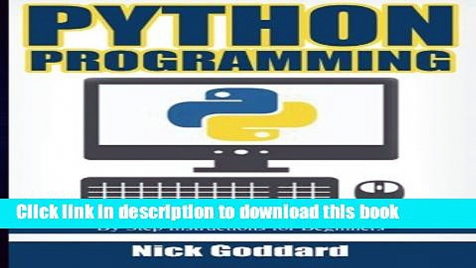 Books Python Programming: Become an Expert at Python Today with Step by Step Instructions for