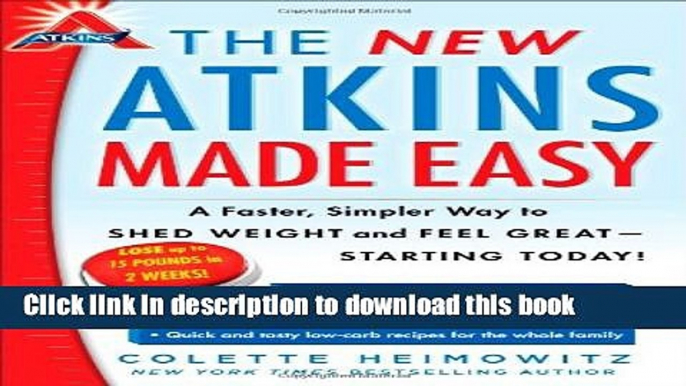 Books The New Atkins Made Easy: A Faster, Simpler Way to Shed Weight and Feel Great -- Starting