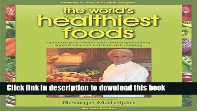 Books World s Healthiest Foods, 2nd Edition: The Force For Change To Health-Promoting Foods and