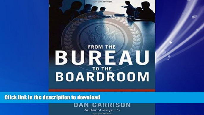 READ ONLINE From the Bureau to the Boardroom: 30 Management Lessons from the FBI READ NOW PDF ONLINE