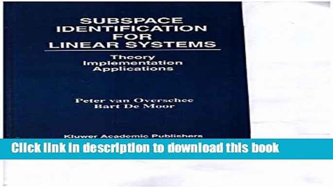 Books Subspace Identification for Linear Systems: Theory  Implementation  Applications Free Online