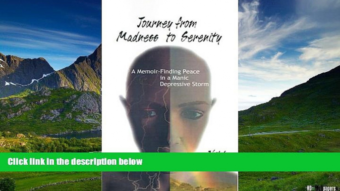 READ FREE FULL  Journey from Madness to Serenity: A Memoir: Finding Peace in a Manic-Depressive