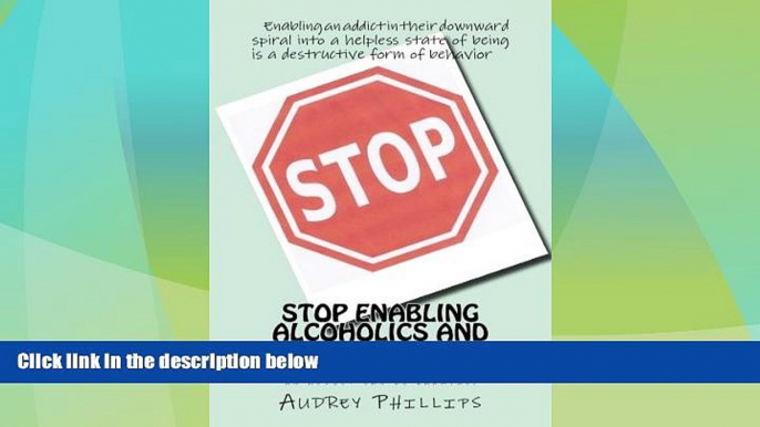 Must Have  Stop Enabling Alcoholic and Drug Addicts: Helping an addict can be harmful if it allows