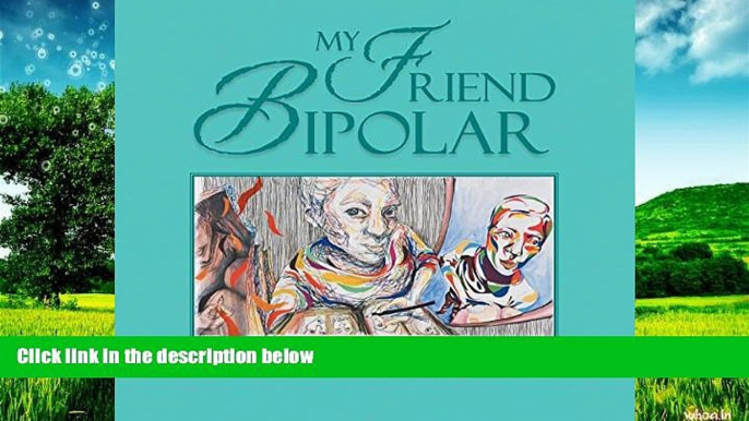 Must Have  My Friend Bipolar  READ Ebook Full Ebook Free