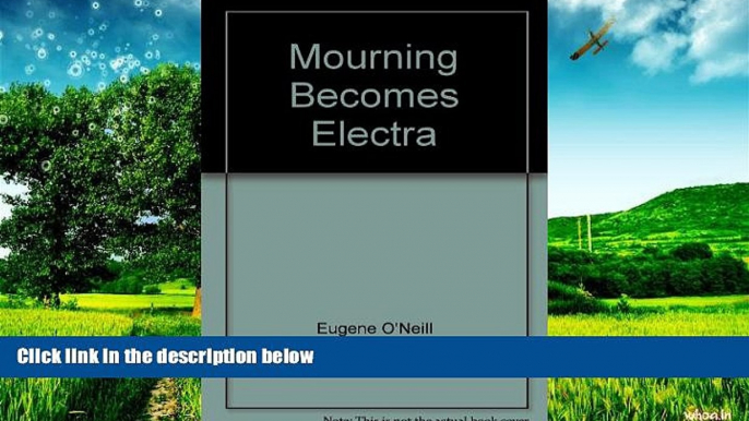 Full [PDF] Downlaod  Mourning Becomes Electra  READ Ebook Online Free