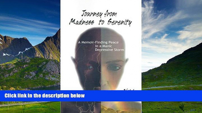 Must Have  Journey from Madness to Serenity: A Memoir: Finding Peace in a Manic-Depressive Storm