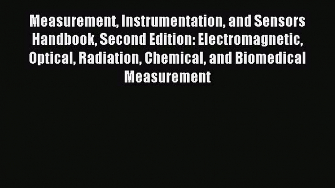 [PDF] Measurement Instrumentation and Sensors Handbook Second Edition: Electromagnetic Optical