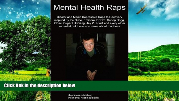 READ FREE FULL  Mental Health Raps: Bipolar Raps to Recovery Inspired by Ice Cube, Eminem, Dr