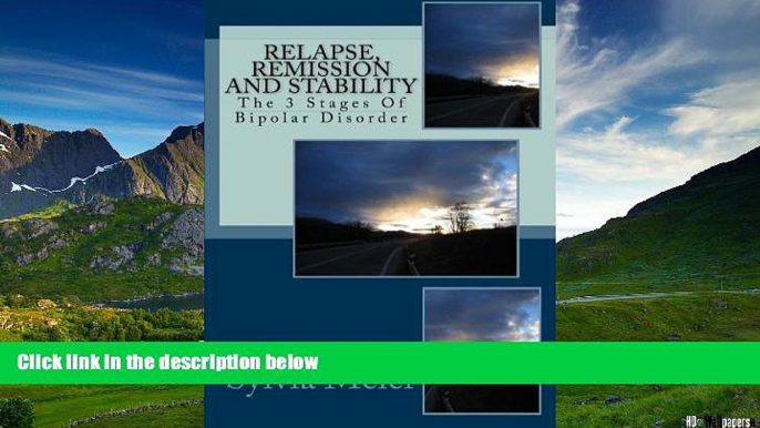 READ FREE FULL  Relapse, Remission and Stability: The 3 Stages Of Bipolar Disorder (My Bipolar