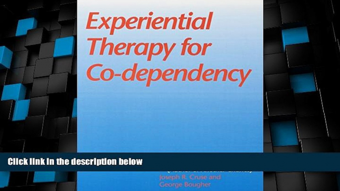 Must Have  Experiential Therapy for Co-Dependency  READ Ebook Full Ebook Free