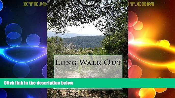 Must Have  Long Walk Out  READ Ebook Online Free