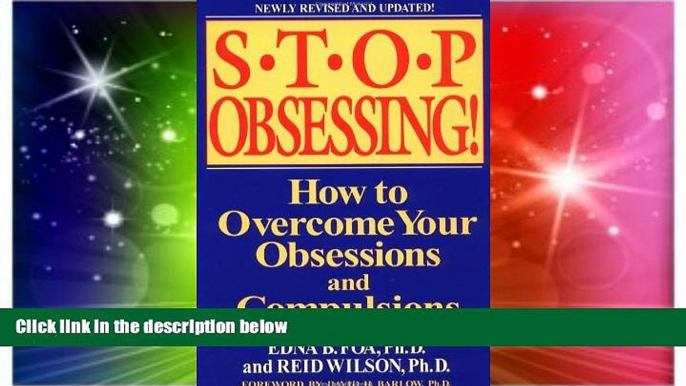 Full [PDF] Downlaod  Stop Obsessing!: How to Overcome Your Obsessions and Compulsions (Revised