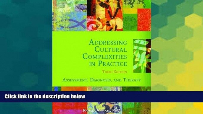 READ FREE FULL  Addressing Cultural Complexities in Practice: Assessment, Diagnosis, and Therapy,