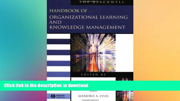 READ PDF The Blackwell Handbook of Organizational Learning and Knowledge Management (Handbooks in