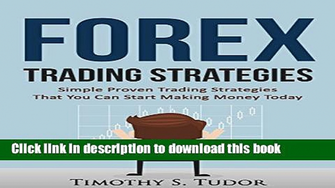 [Popular] Forex Trading: Forex Trading Strategies Simple Proven Trading Strategies - That you can