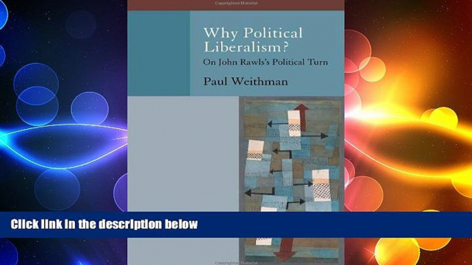 complete  Why Political Liberalism?: On John Rawls s Political Turn (Oxford Political Philosophy)