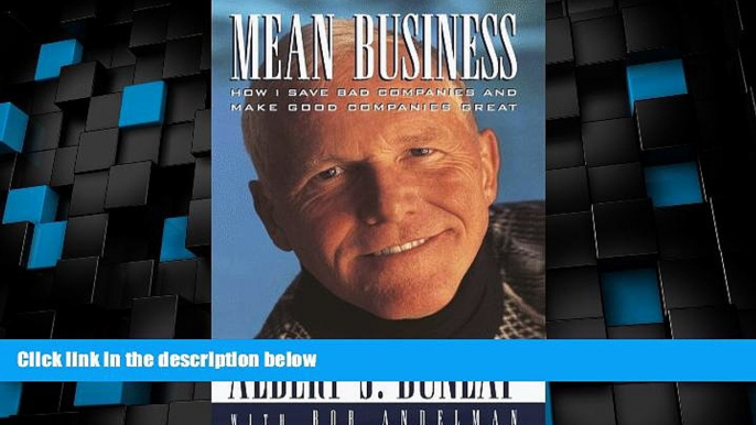 READ FREE FULL  Mean Business: How I Save Bad Companies and Make Good Companies Great  READ Ebook