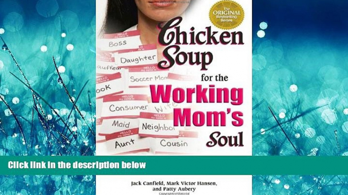 Choose Book Chicken Soup for the Working Mom s Soul: Humor and Inspiration for Moms Who Juggle It