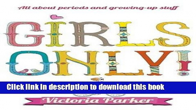 [Popular Books] Girls Only! All About Periods and Growing-Up Stuff Download Online