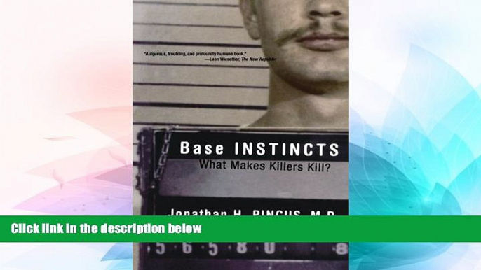 Must Have  Base Instincts: What Makes Killers Kill?  READ Ebook Full Ebook Free